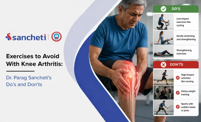 Exercises to Avoid With Knee Arthritis Dr. Parag Sancheti's Do's and Don'ts
