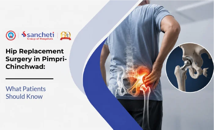 Hip Replacement Surgery in Pimpri-Chinchwad What Patients Should Know